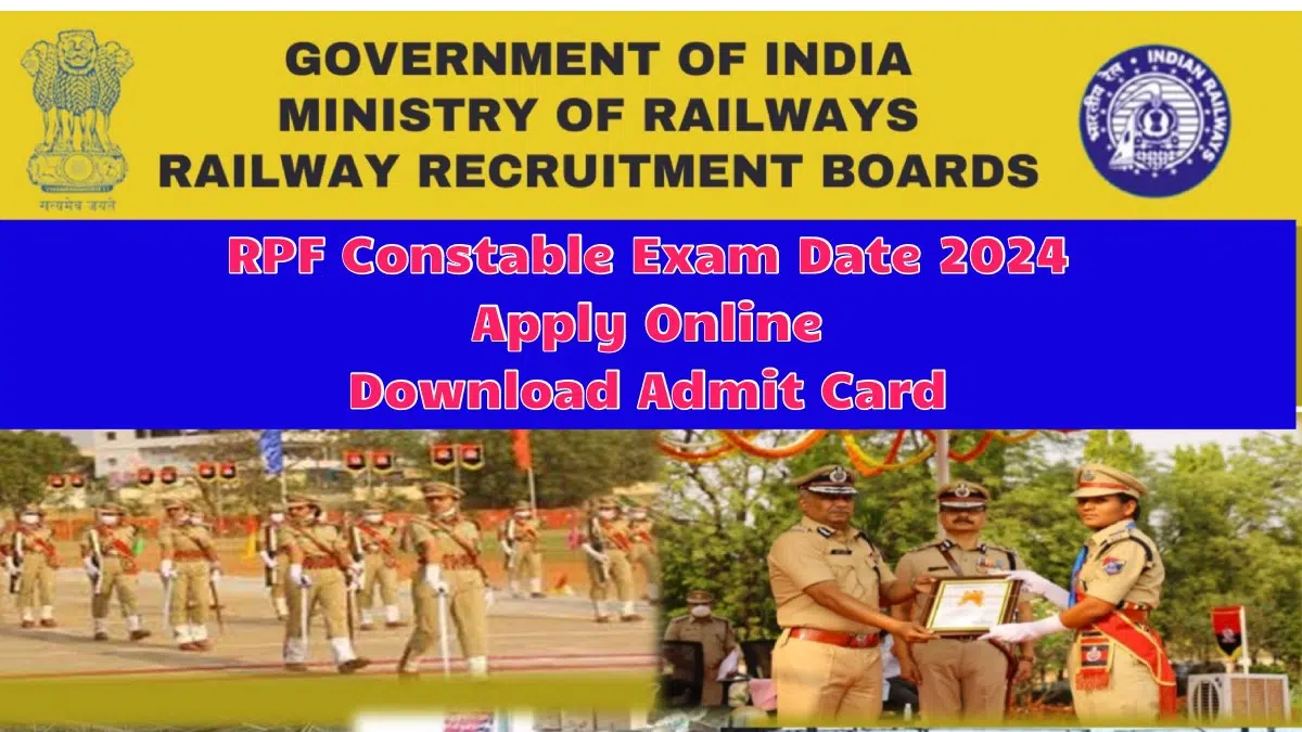 RPF Constable Exam Date 2024, Apply Online, How to Download Admit Card?