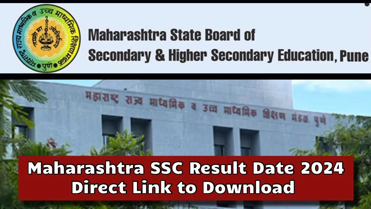 Maharashtra SSC Result 2024: कब आएगा रिज़ल्ट, यहाँ से ले पूरी जानकारी!