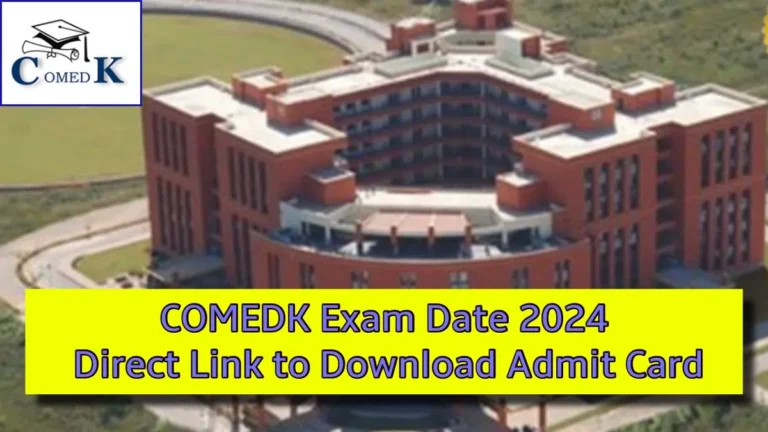 COMEDK Exam Date 2024, Download Your Admit Card Here!