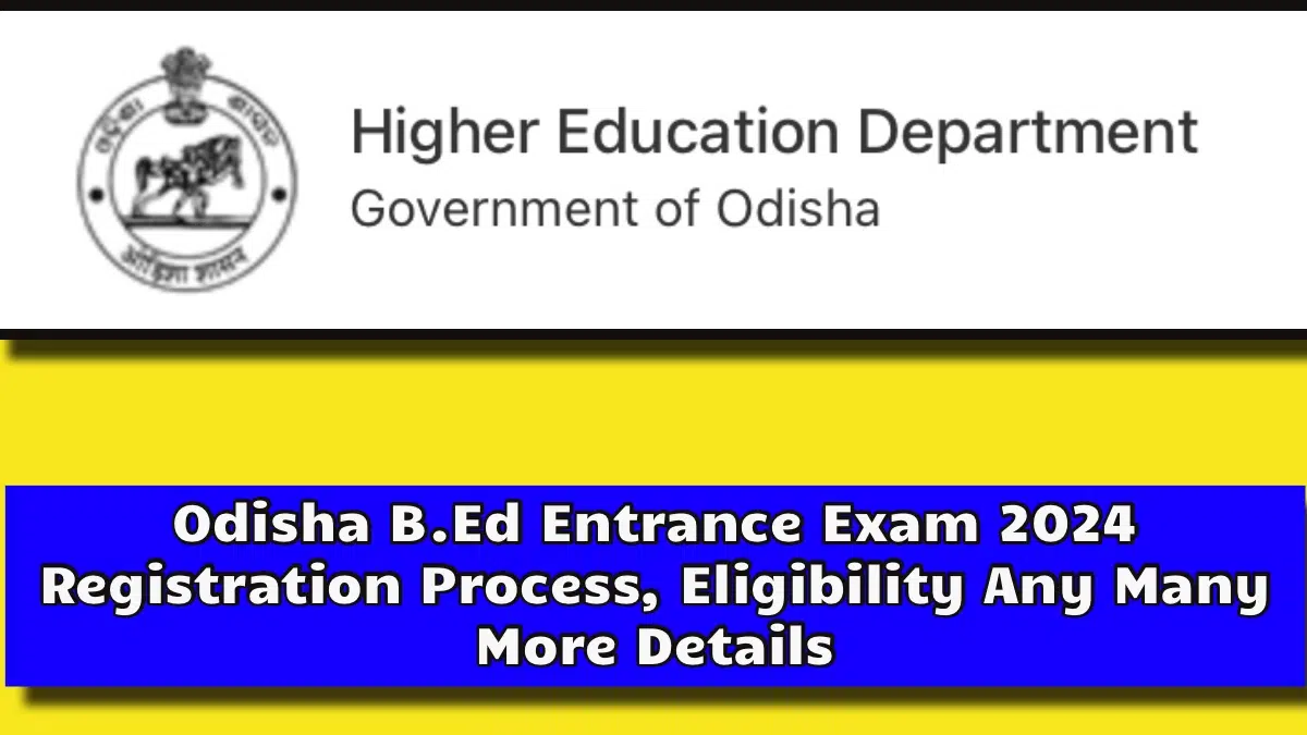 Odisha B.Ed Entrance Exam 2024: What Aspiring Teachers Need to Know