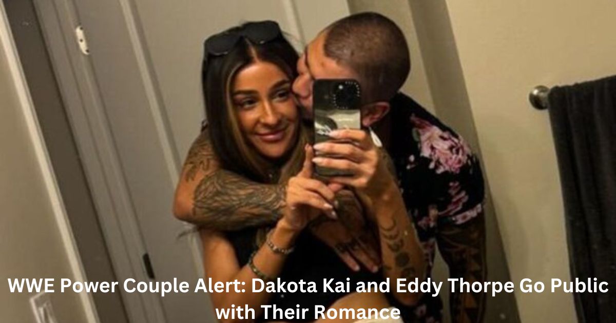 WWE Power Couple Alert: Dakota Kai and Eddy Thorpe Go Public with Their Romance