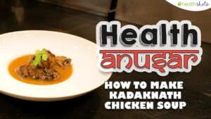 High-protein Kadaknath Chicken soup recipe | Health Shots